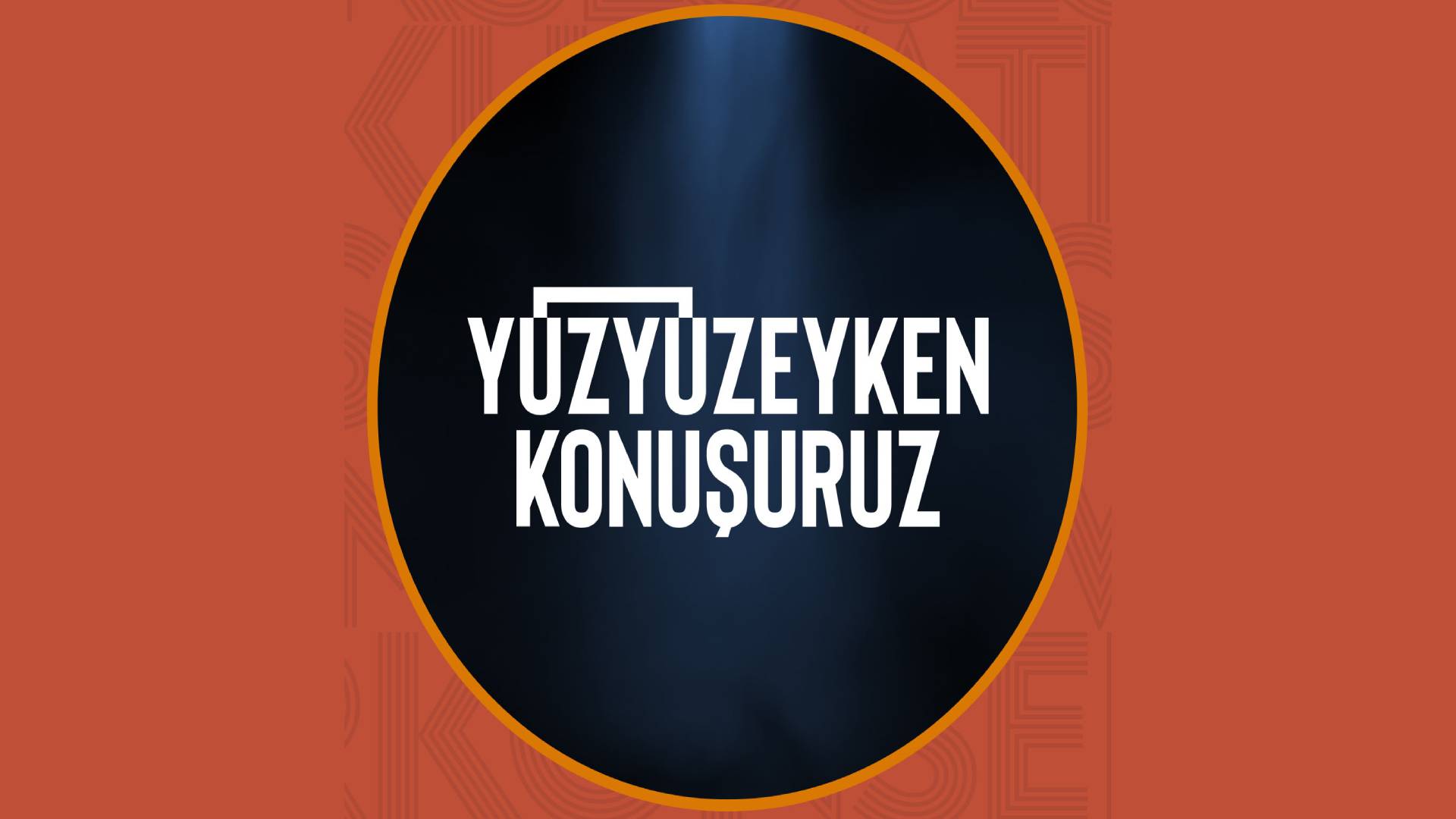 Yüzyüzeyken Konuşuruz