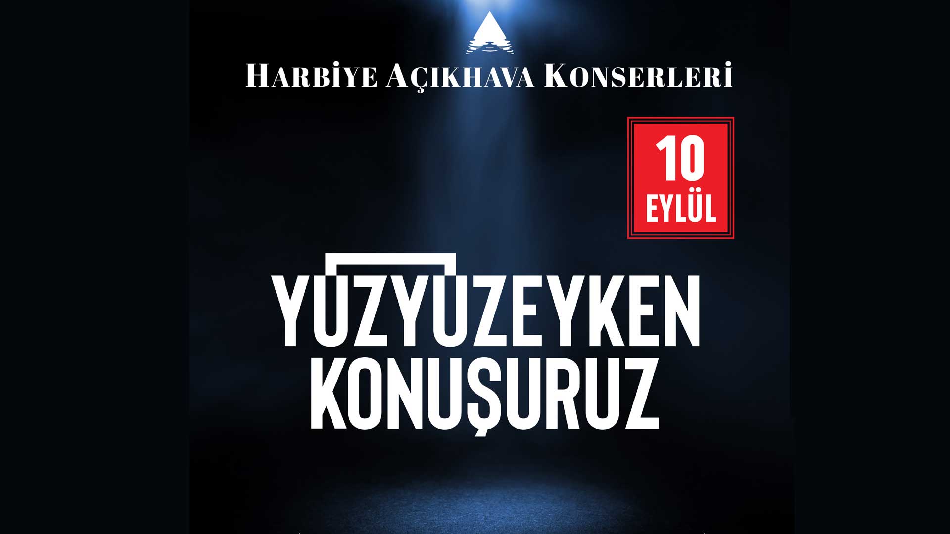 YÜZYÜZEYKEN KONUŞURUZ